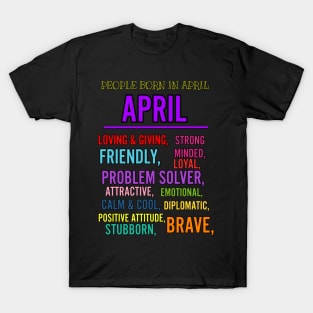 PEOPLE BORN IN APRIL T-Shirt